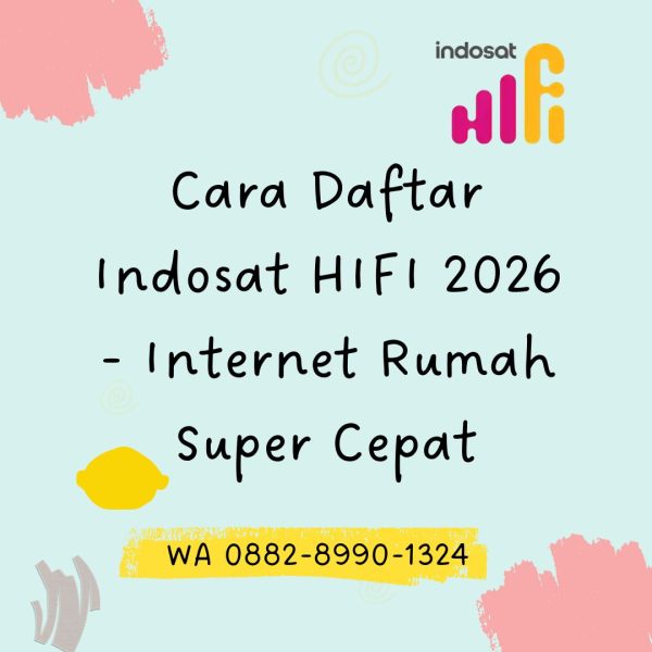 Cara Daftar Indosat HIFI 2026 – Internet Rumah Super Cepat